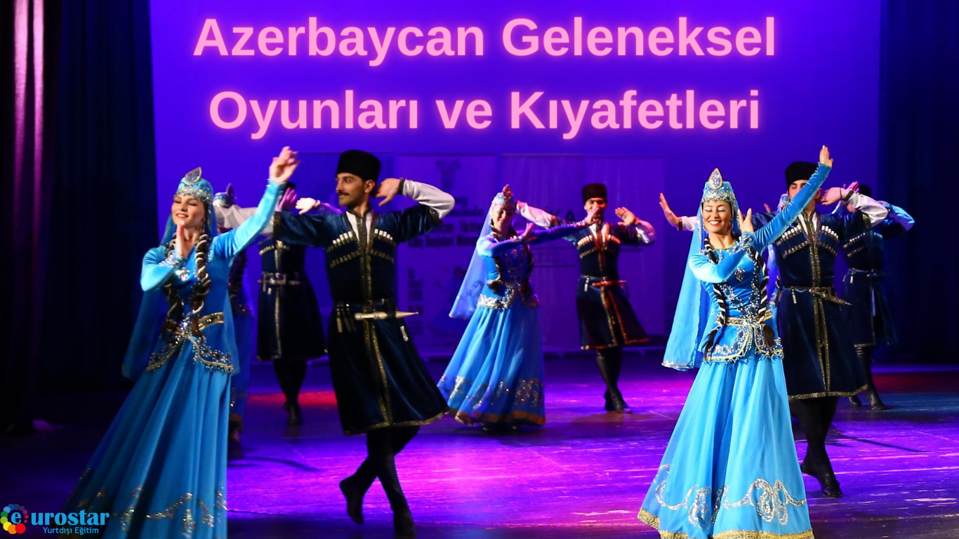 Azerbaycan Geleneksel Oyunları ve Kıyafetleri