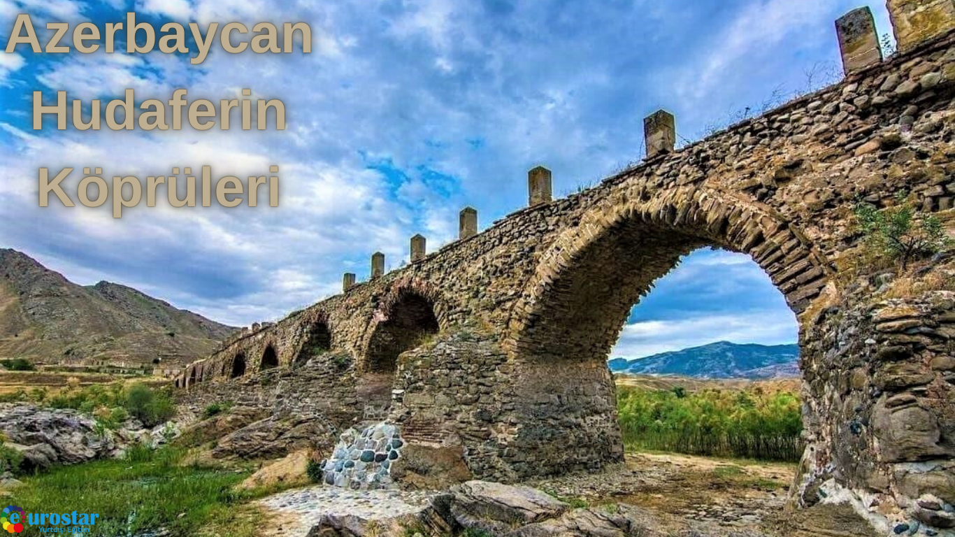 Azerbaycan Hudaferin Köprüleri 